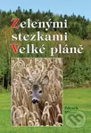 Zelenými stezkami - Velké pláně - Zdeněk Hlaváč