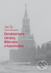 Denuklerizace Ukrajiny, Běloruska a Kazachstánu - Jan Šír