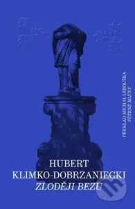Zloději bezu - Hubert Klimko-Dobrzaniecki - kniha z kategorie Společenská beletrie