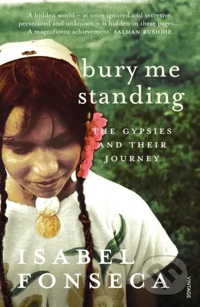 Bury Me Standing (The Gypsies and Their Journey) - Isabel Fonseca - kniha z kategorie Humanitní a společenské vědy