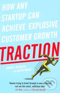 Traction (How Any Startup Can Achieve Explosive Customer Growth) - Justin Mares, Gabriel Weinberg