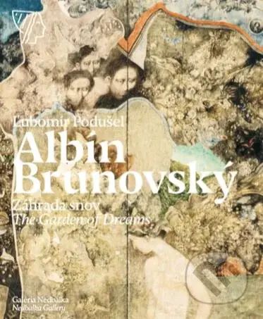 Albín Brunovský: Záhrada snov / The Garden of Dreams - kniha z kategorie Malířství a sochařství