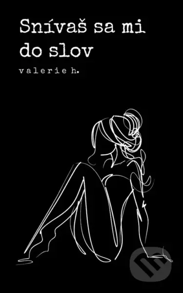 Snívaš sa mi do slov - Valerie H. - kniha z kategorie Poezie