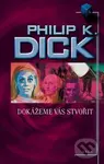Dokážeme vás stvořit - Philip K. Dick