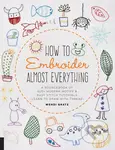 How to Embroider Almost Everything (A Sourcebook of 500+ Modern Motifs + Easy Stitch Tutorials - Learn to Draw with Thread!) - kniha z kategorie Hobby