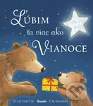 Ľúbim ťa viac ako Vianoce - Ellie Hattie, Tim Warnes (ilustrátor) - kniha z kategorie Pro děti