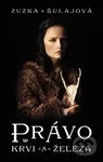 Právo krvi a železa - Zuzka Šulajová - kniha z kategorie Beletrie