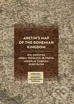 Aretin´s Map of the Bohemian Kingdom - Miroslav Čábelka, Eva Novotná, Josef Paták, Mirka Tröglová Sejtková - kniha z kategorie Historie