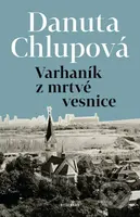 Varhaník z mrtvé vesnice - Danuta Chlupová - kniha z kategorie Společenská beletrie