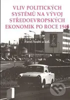 Vliv politických systémů na vývoj středoevropských ekonomik po roce 1945 - kniha z kategorie Politologie a politika