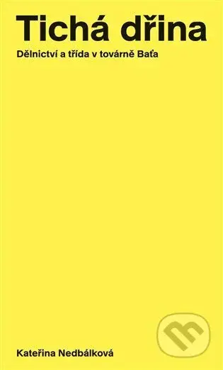 Tichá dřina - Kateřina Nedbálková - kniha z kategorie Filozofie