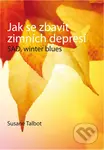 Jak se zbavit zimních depresí (SAD, winter blues) - Susane Talbot - kniha z kategorie Alternativní medicína