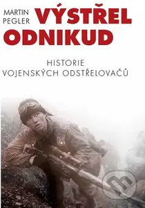 Výstřel odnikud (Historie vojenských odstřelovačů) - kniha z kategorie Historie