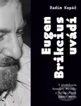 Eugen Brikcius uvádí - Radim Kopáč - kniha z kategorie Reportáže a publicistika