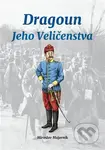 Dragoun Jeho Veličenstva - Miroslav Majerník - kniha z kategorie Beletrie