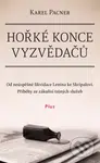 Hořké konce vyzvědačů (Od neúspěšné likvidace Lenina ke Skripalovi. Příběhy ze zákulisí tajných služeb) - kniha z kategorie Historie