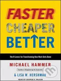 Faster Cheaper Better (MP3 DC) (The 9 Levers for Transforming How Work Gets Done) - audiokniha z kategorie Motivace a seberozvoj