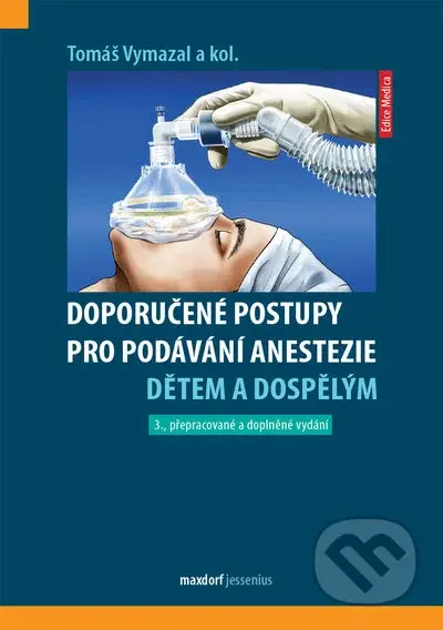 Doporučené postupy pro podávání anestezie dětem a dospělým, - kniha z kategorie Medicína