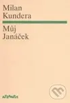 Můj Janáček - Milan Kundera - kniha z kategorie Beletrie