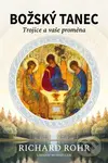 Božský tanec (Trojice a vaše proměna) - Mike Morrell, Richard Rohr - kniha z kategorie Duchovní život