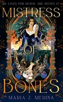 Mistress of Bones - Maria Z. Medina