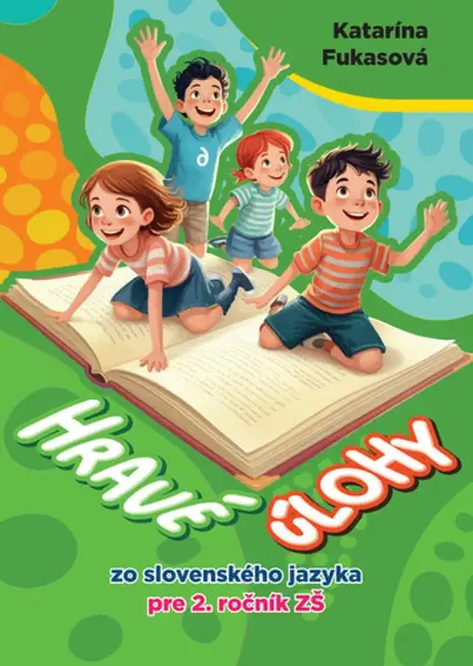 Hravé úlohy zo slovenského jazyka - Katarína Fukasová