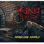 Větrací Šachta – Hardcore Kanály