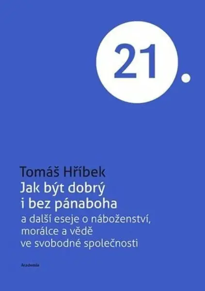 Jak být dobrý i bez pánaboha - Tomáš Hříbek