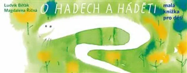 O hadech a háděti - Ludvík Běťák, Magdalena Říčná