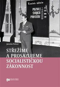 Střežíme a prosazujeme socialistickou zákonnost - Jaroslav Pažout