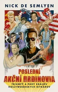 Poslední akční hrdinovia - Nick de Semlyen