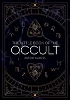 The Little Book of the Occult - Astrid Carvel
