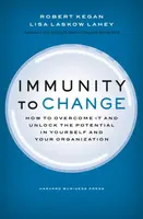 Immunity to Change - Lisa Laskow Lahey, Robert Kegan