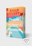 People We Meet On Vacation (The special sprayed-edge edition of the bestselling romance)