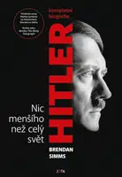 Hitler. Nic menšího než celý svět - Brendan Simms - e-kniha