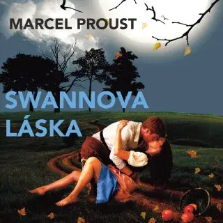 Swannova láska - Marcel Proust, Pavel Soukup, Taťjana Medvecká, Otakar Brousek - audiokniha