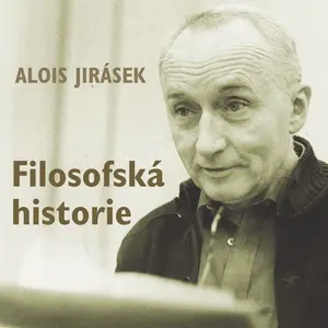 Filosofská historie - Alois Jirásek - audiokniha