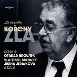 Kořeny zla - Zdeněk Štěpánek, Vlastimil Brodský, Jiřina Jirásková, Viola Zinková, Otakar Brousek, Ferdinand Krůta, Světla Amortová - audiokniha