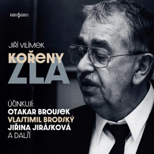 Kořeny zla - Zdeněk Štěpánek, Vlastimil Brodský, Jiřina Jirásková, Viola Zinková, Otakar Brousek, Ferdinand Krůta, Světla Amortová - audiokniha