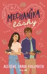 Mechanika lásky - Alexene Follmuth - e-kniha