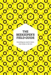 The Beekeeperâ€™s Field Guide - Meredith May
