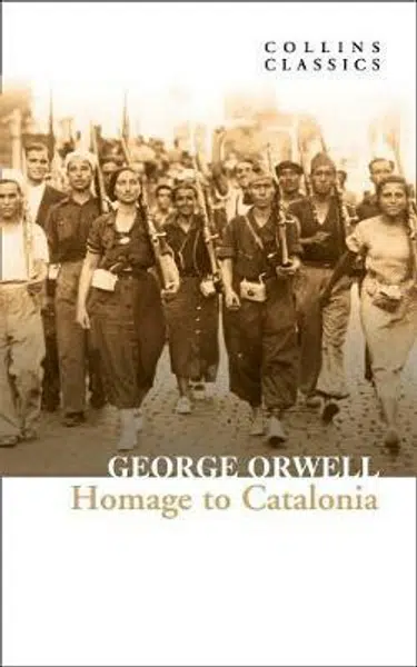 Homage to Catalonia - George Orwell
