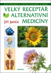 Velký receptář alternativní medicíny - Jiří Janča, Magdalena Martínková