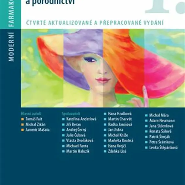 Moderní farmakoterapie v gynekologii a porodnictví - Tomáš Fait, kolektiv autorů, Michal Zikán, Jaromír Mašata