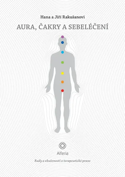 Aura, čakry a sebeléčení, Rakušanová Hana