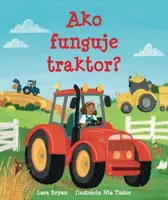 Ako funguje traktor? - Lara Bryan