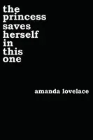 Princess Saves Herself in This one - Amanda Lovelace, ladybookmad