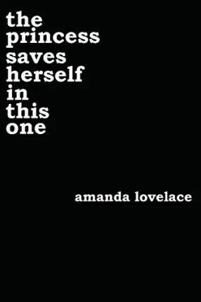 Princess Saves Herself in This one - Amanda Lovelace, ladybookmad