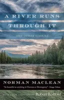 A River Runs through It and Other Stories - MacLean Norman