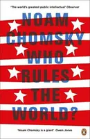 Who Rules the World? - Noam Chomsky